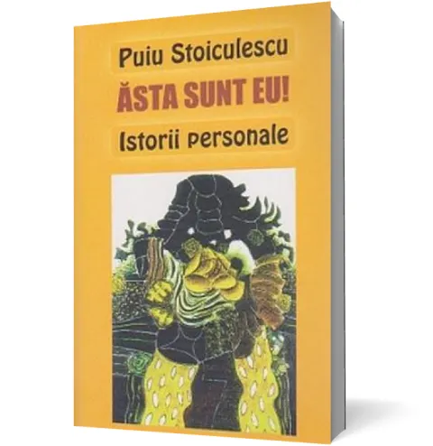 Coperta cărții Ăsta sunt eu! Istorii personale
