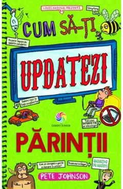 Coperta cărții Cum sa-ti updatezi parintii (Cum sa-ti instruiesti parintii, vol. 5)
