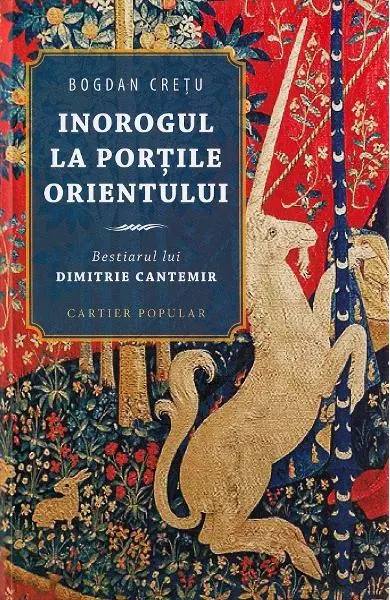 Coperta cărții Inorogul la porțile Orientului. Bestiarul lui Dimitrie Cantemir