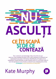 Coperta cărții Nu asculți. Ce îți scapă și de ce contează