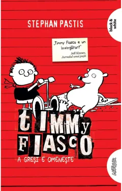 Coperta cărții Timmy Fiasco 1. A greși e omenește