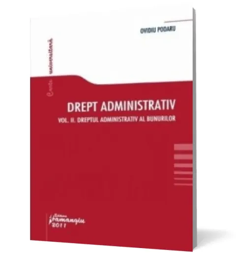 Coperta cărții Drept administrativ. Curs universitar. Vol. II. Dreptul administrativ al bunurilor
