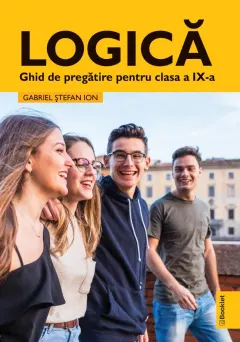 Coperta cărții Logică. Ghid de pregătire pentru clasa a IX-a