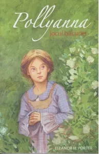 Coperta cărții Pollyanna, jocul bucuriei (volumul 1)