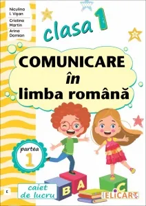 Coperta cărții Comunicare in limba romana. Clasa I. Partea I (E). Caiet de lucru