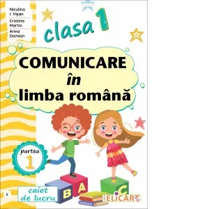 Coperta cărții Comunicare in limba romana. Clasa I. Partea I (E). Caiet de lucru