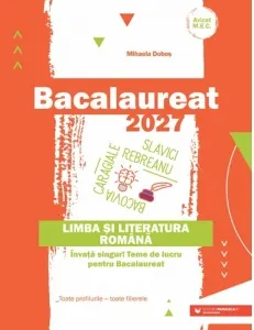 Coperta cărții Bacalaureat 2027. Limba si literatura romana. Invata singur! Teme de lucru pentru bacalaureat. Toate profilurile, toate filierele