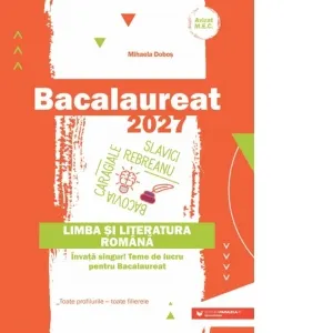 Coperta cărții Bacalaureat 2027. Limba si literatura romana. Invata singur! Teme de lucru pentru bacalaureat. Toate profilurile, toate filierele