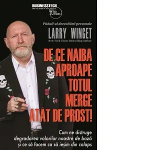 Coperta cărții De ce naiba aproape totul merge atat de prost! Cum ne distruge degradarea valorilor noastre de baza si ce sa facem ca sa iesim din colaps