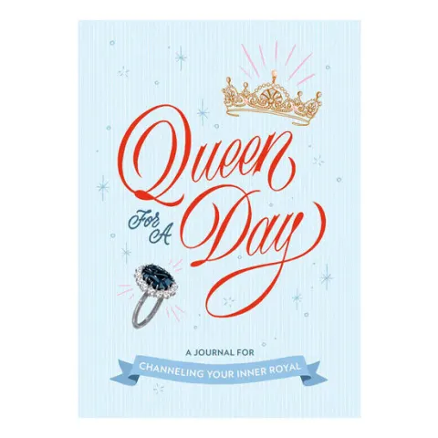 Coperta cărții Queen for a Day A Journal for Channeling Your Inner Royal