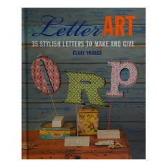 Coperta cărții Letter art: 35 stylish letters to make and give