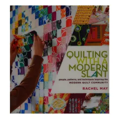 Coperta cărții Quilting with a modern slant: people, patterns, and techniques inspiring the Modern Quilt Community