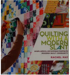 Coperta cărții Quilting with a modern slant: people, patterns, and techniques inspiring the Modern Quilt Community