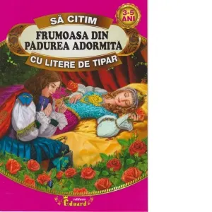 Coperta cărții Sa citim FRUMOASA DIN PADUREA ADORMITA cu litere de tipar, 3-5 ani