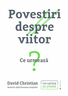 Coperta cărții Povestiri despre viitor. Ce urmeaza?