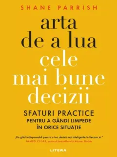 Coperta cărții Arta de a lua cele mai bune decizii