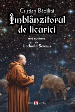 Coperta cărții Imblanzitorul de licurici. Noi romane ale Unchiului Serenus