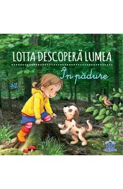 Coperta cărții Lotta descopera lumea. In padure