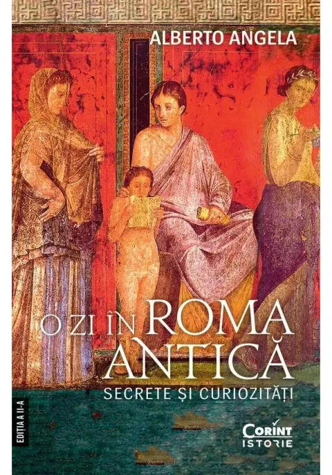 Coperta cărții O zi în Roma antică. Secrete și curiozități