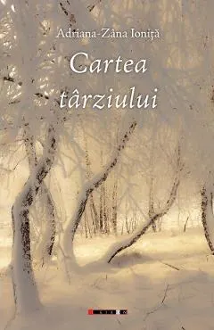 Coperta cărții Cartea tarziului - Adriana-Zana Ionita