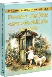 Coperta cărții Povestea unei fetite care voia sa le stie pe toate