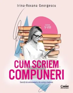 Coperta cărții Cum scriem compuneri. Clasele 5-8