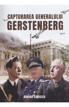 Coperta cărții Capturarea generalului Gerstenberg