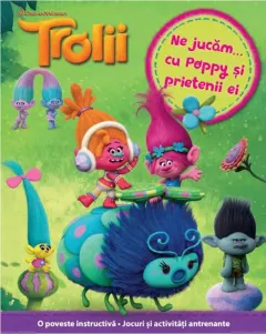 Coperta cărții Trolii. Ne jucam cu Poppy si prietenii ei |