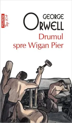 Coperta cărții Drumul spre Wigan Pier