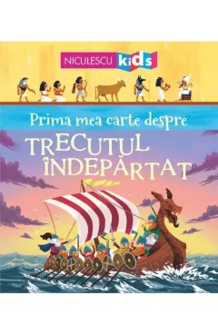 Coperta cărții Prima mea carte despre Trecutul Indepartat
