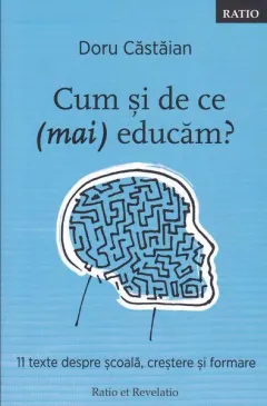 Coperta cărții Cum și de ce (mai) educăm?