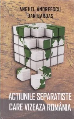 Coperta cărții Acțiunile separatiste care vizează România