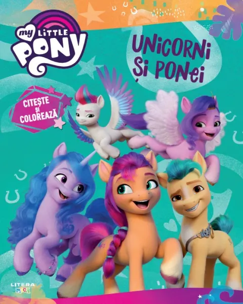 Coperta cărții My Little Pony. Unicorni si ponei. Citeste si coloreaza