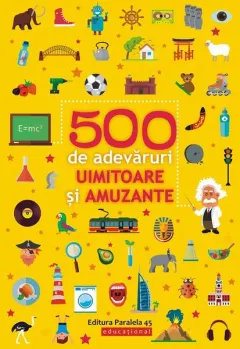 Coperta cărții 500 de adevăruri uimitoare și amuzante