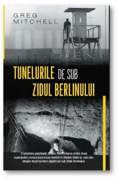Coperta cărții Tunelurile de sub zidul Berlinului