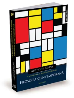 Coperta cărții O nouă istorie a filosofiei occidentale, vol. IV. Filosofia contemporană