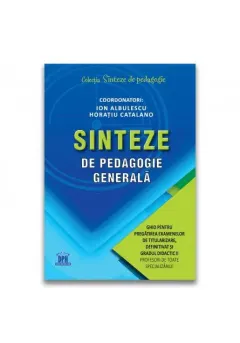 Coperta cărții Sinteze de pedagogie generală: Ghid pentru pregătirea examenelor de titularizare, definitivat și gradul didactic II