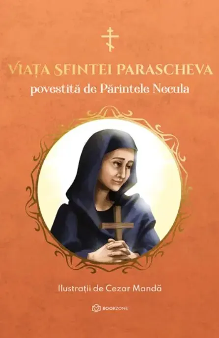 Coperta cărții Viața Sfintei Parascheva povestită de părintele Necula
