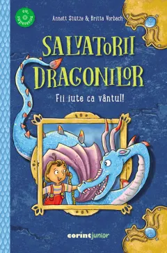 Coperta cărții Salvatorii dragonilor! Fii iute ca vântul!