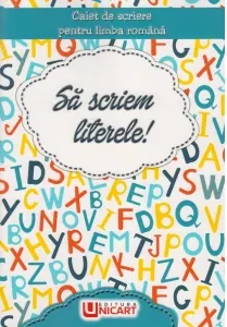 Coperta cărții Sa scriem literele! Caiet de scriere pentru limba romana