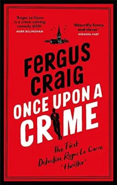 Coperta cărții Once Upon a Crime : Martin's Fishback's hilarious Detective Roger LeCarre parody 'thriller'