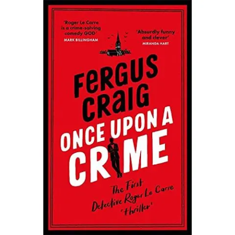 Coperta cărții Once Upon a Crime : Martin's Fishback's hilarious Detective Roger LeCarre parody 'thriller'