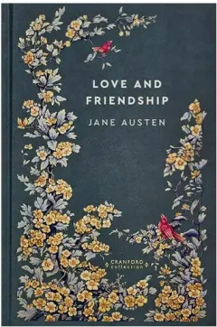 Coperta cărții Love and Friendship (Timeless Classics: Cranford Collection)