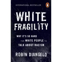 Coperta cărții White Fragility: Why It's So Hard for White People to Talk About Racism