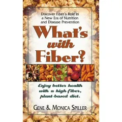 Coperta cărții What'S with Fiber: Enjoy Better Health with a High-Fiber, Plant-Based Diet