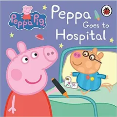 Coperta cărții Peppa Pig: Peppa Goes to Hospital