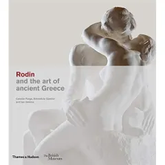 Coperta cărții Rodin and the Art of Ancient Greece