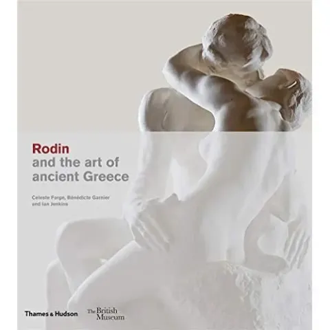 Coperta cărții Rodin and the Art of Ancient Greece
