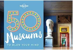 Coperta cărții 50 Museums to Blow Your Mind