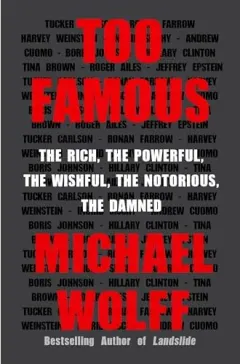 Coperta cărții Too Famous, Michael Wolff